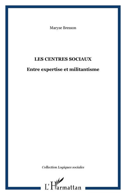 LES CENTRES SOCIAUX - Maryse Bresson - Editions L'Harmattan