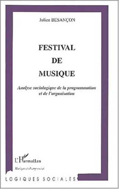 FESTIVAL DE MUSIQUE - Julien Besançon - Editions L'Harmattan