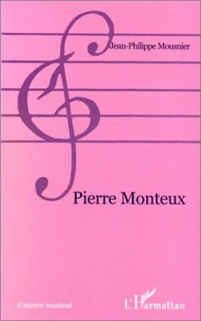 Pierre Monteux - Jean-Philippe Mousnier - Editions L'Harmattan