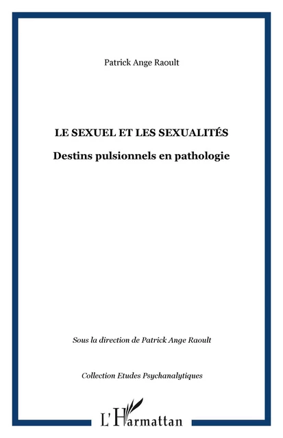 LE SEXUEL ET LES SEXUALITÉS - Patrick Ange Raoult - Editions L'Harmattan