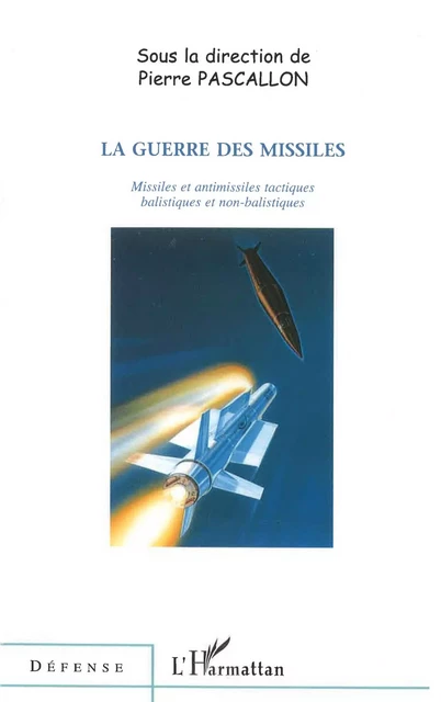 LA GUERRE DES MISSILES - Pierre Pascallon - Editions L'Harmattan