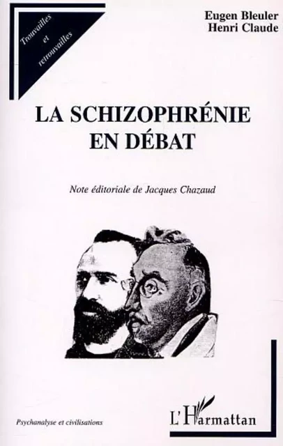 LA SCHIZOPHRÉNIE EN DÉBAT - Henri Claude, Eugène Bleuler - Editions L'Harmattan