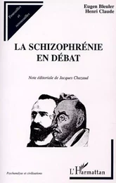 LA SCHIZOPHRÉNIE EN DÉBAT