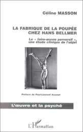 LA FABRIQUE DE LA POUPEE CHEZ HANS BELLMER