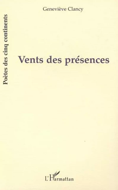 VENTS DES PRÉSENCES - Geneviève Clancy - Editions L'Harmattan