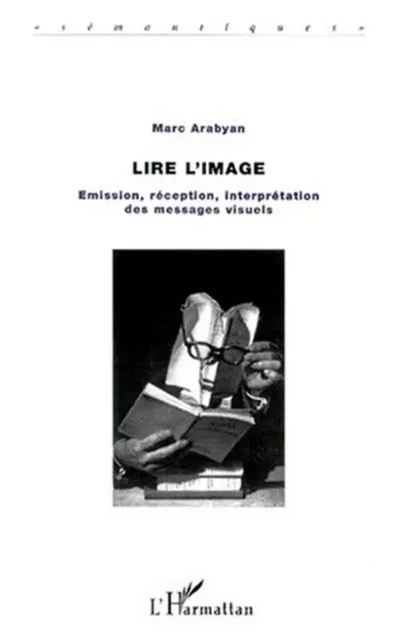 LIRE L'IMAGE - Marc Arabyan - Editions L'Harmattan