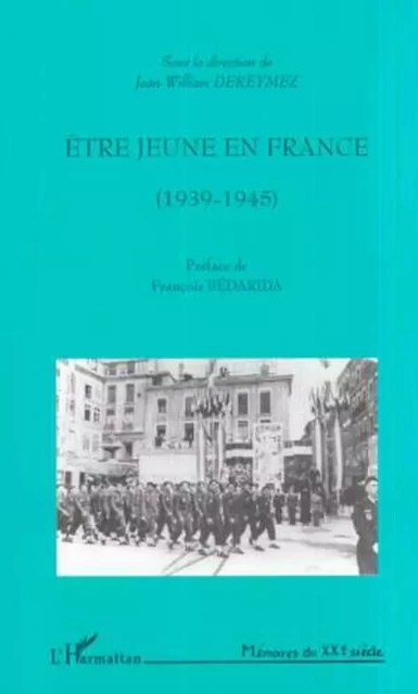 ÊTRE JEUNE EN FRANCE (1939-1945) - Jean-William Dereymez - Editions L'Harmattan