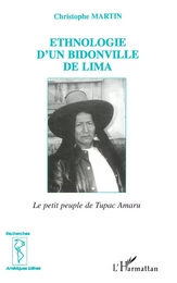 ETHNOLOGIE D'UN BIDONVILLE DE LIMA