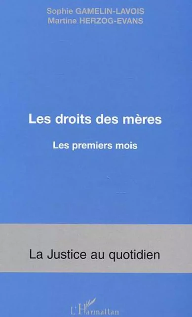 Les droits des mères - Martine Herzog-Evans, Sophie Gamelin-Lavois - Editions L'Harmattan