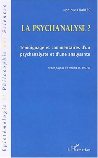 La psychanalyse ? - Monique Charles-Pichon - Editions L'Harmattan