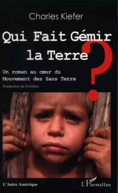 Qui fait gémir la Terre ? - Charles Kiefer - Editions L'Harmattan