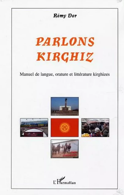 Parlons kirghiz - Rémy Dor - Editions L'Harmattan