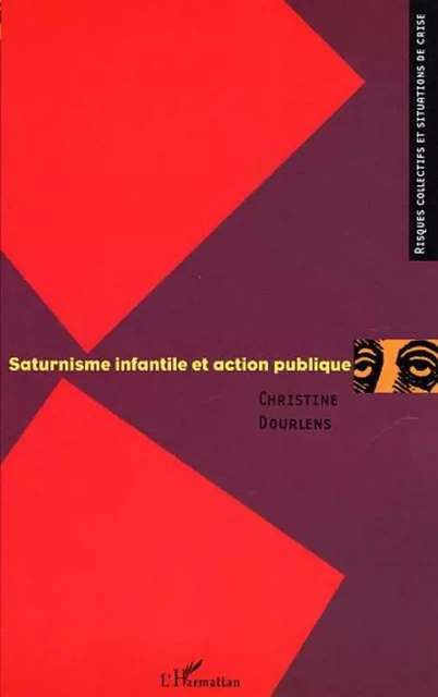 Saturnisme infantile et action publique - Christine Dourlens - Editions L'Harmattan