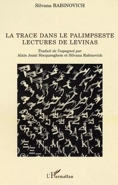 LA TRACE DANS LE PALIMPSESTE / LECTURES DE LEVINAS - Silvana Rabinovich - Editions L'Harmattan