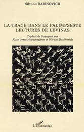 LA TRACE DANS LE PALIMPSESTE / LECTURES DE LEVINAS