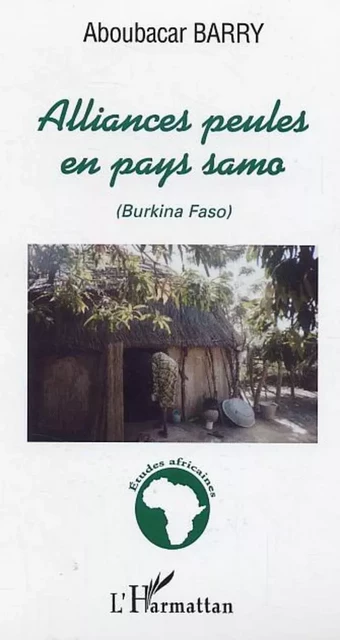 Alliances peules en pays samo - Aboubacar Barry - Editions L'Harmattan