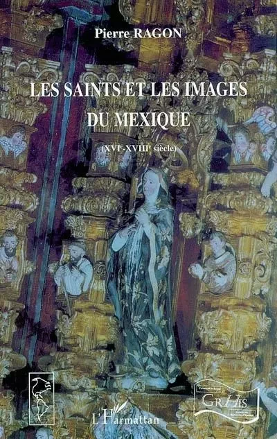 Les Saints et les images du Mexique - Pierre Ragon - Editions L'Harmattan