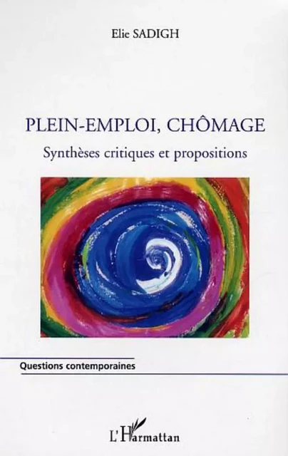 PLEIN-EMPLOI, CHOMAGE - Elie Sadigh - Editions L'Harmattan