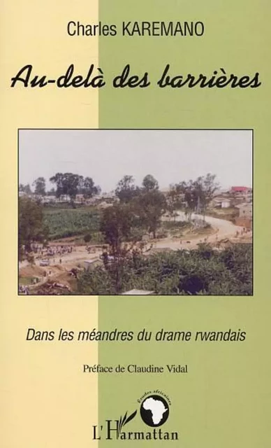 Au-delà des barrières - Charles Karemano - Editions L'Harmattan