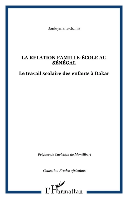 La relation famille-école au Sénégal - Souleymane Gomis - Editions L'Harmattan