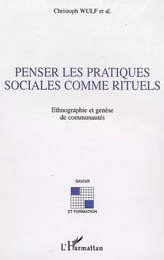 Penser les pratiques sociales comme rituels