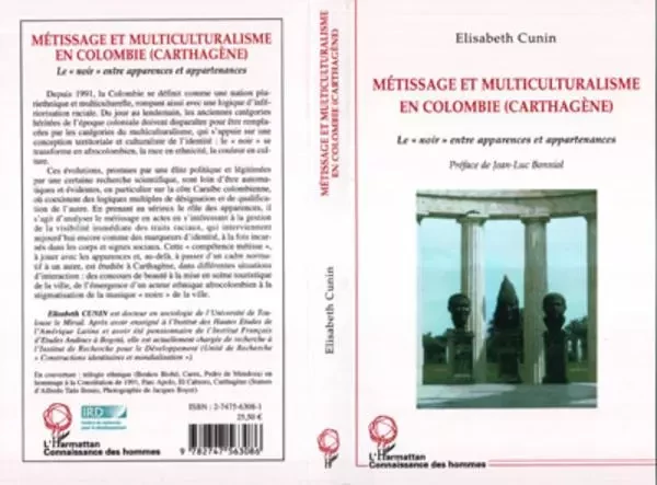 Métissages et multiculturalisme en Colombie (Carthagène) - Elisabeth Cunin - Editions L'Harmattan