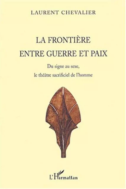 La frontière entre guerre et paix - Laurent Chevalier - Editions L'Harmattan