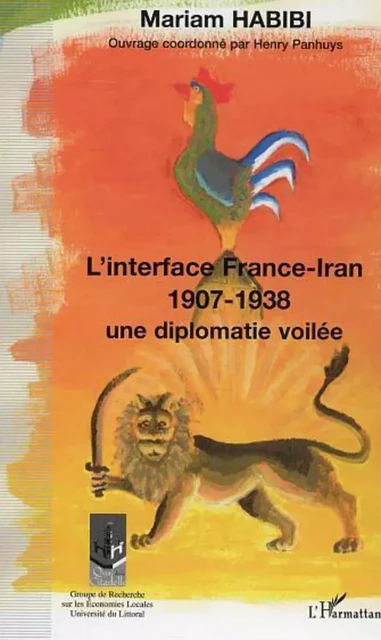 L'interface France-Iran 1907-1938 - Mariam Habibi - Editions L'Harmattan