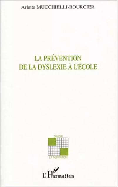 La prévention de la dyslexie à l'école - Arlette Bourcier - Editions L'Harmattan