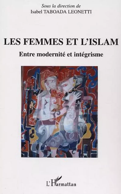 Les femmes et l'islam - Isabelle Taboada Leonetti - Editions L'Harmattan