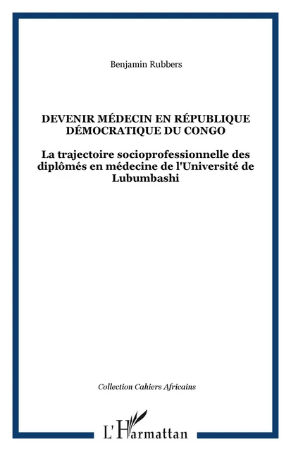 Devenir médecin en République Démocratique du Congo - Benjamin Rubbers - Editions L'Harmattan