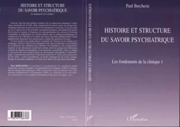 Histoire et structure du savoir psychiatrique