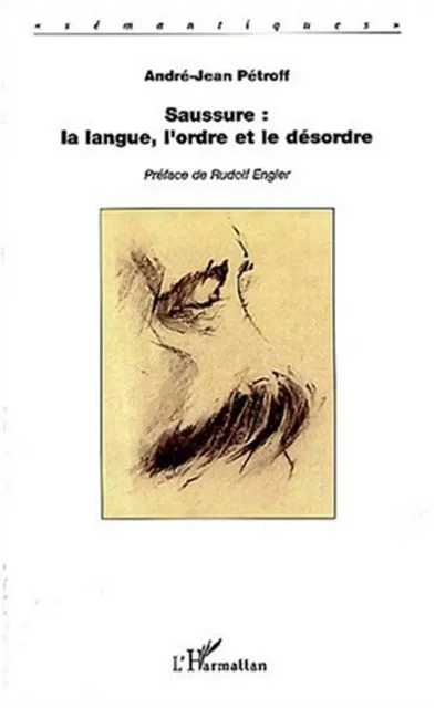 Saussure : la langue, l'ordre et le désordre - Alain Durand - Editions L'Harmattan