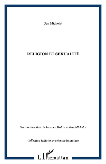 Religion et sexualité - Guy Michelat - Editions L'Harmattan