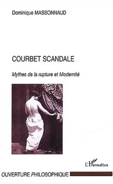 Courbet scandale - Dominique Massonnaud - Editions L'Harmattan