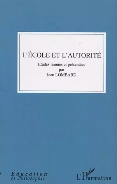 L'école et l'autorité - Jean Lombard - Editions L'Harmattan