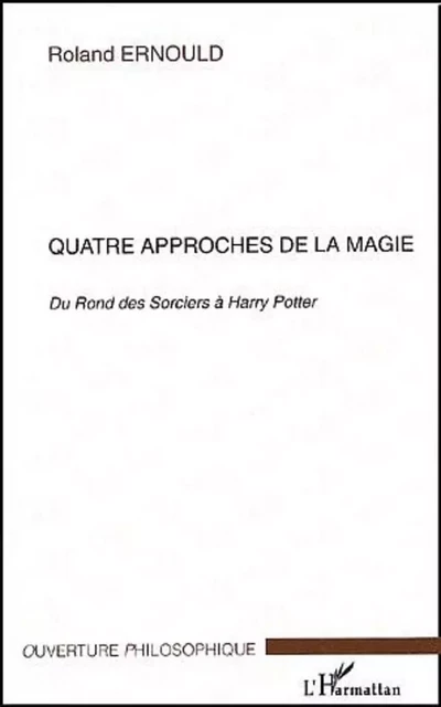 Quatre approches de la magie - Roland Ernould - Editions L'Harmattan