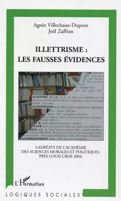 Illettrisme: les fausses évidences - Agnès Villechaise-Dupont, Joël Zaffran - Editions L'Harmattan