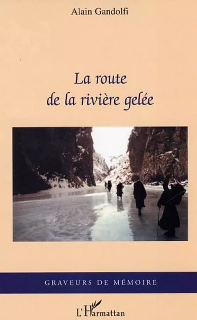 La route de la rivière gelée - Alain Gandolfi - Editions L'Harmattan