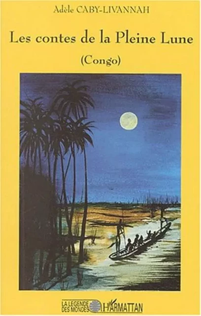 Les contes de la Pleine Lune - Adele Ebiou - Editions L'Harmattan