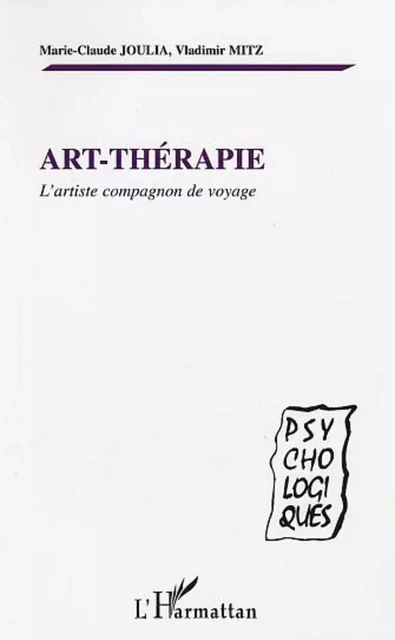 Art Thérapie - Vladimir Mitz, Marie-Claude Joulia - Editions L'Harmattan