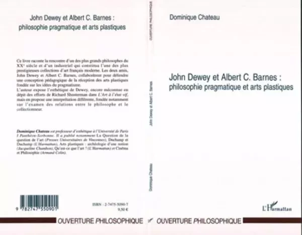 John Dewey et Albert C. Barnes : philosophie pragmatique et arts plastiques - Dominique Chateau - Editions L'Harmattan