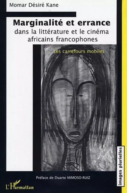 Marginalité et errance dans la littérature et le cinéma afri - Momar Désiré Kane - Editions L'Harmattan