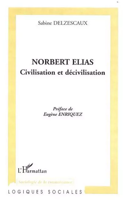 NORBERT ELIAS - Sabine Delzescaux - Editions L'Harmattan