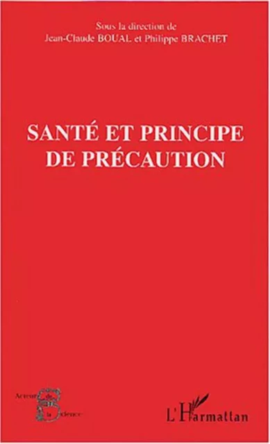 Santé et principe de précaution - Philippe Brachet - Editions L'Harmattan