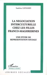 LA NÉGOCIATION INTERCULTURELLE CHEZ LES FILLES FRANCO-MAGHREBINES