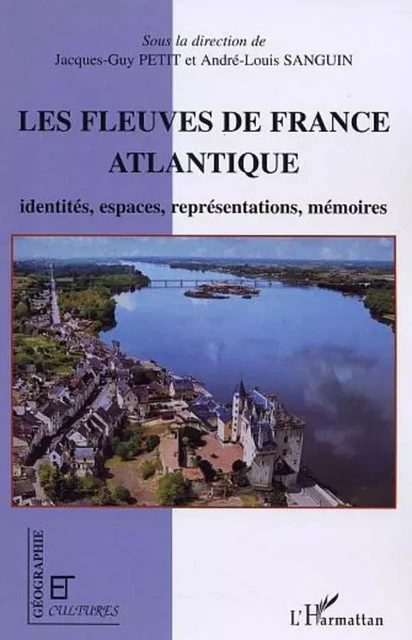 Les fleuves de France atlantique - André-Louis Sanguin, Jacques-Guy Petit - Editions L'Harmattan