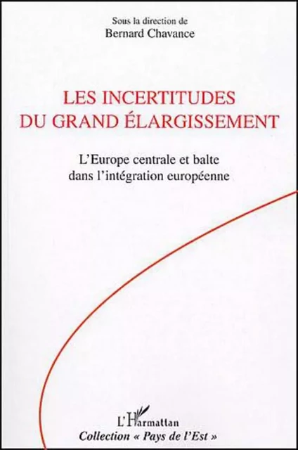 Les incertitudes du grand élargissement - Bernard Chavance - Editions L'Harmattan