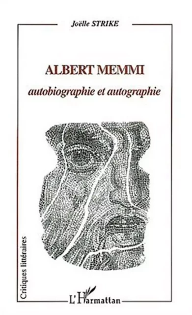 Albert Memmi autobiographie et autographie - Joëlle Strike - Editions L'Harmattan