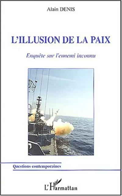 L'illusion de la paix - Alain Denis - Editions L'Harmattan